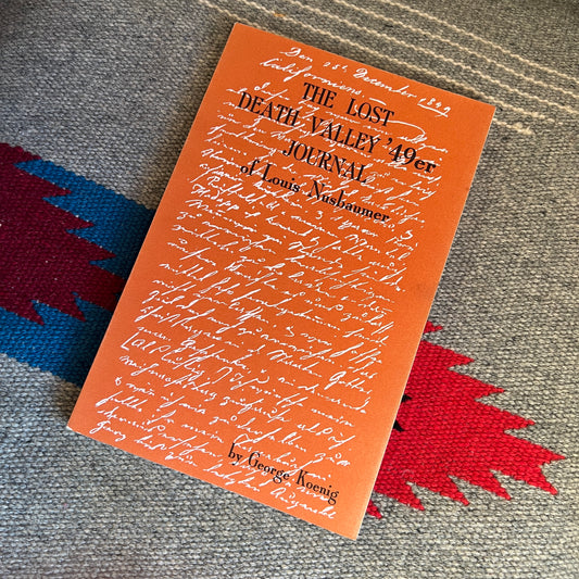 The Lost Death Valley ‘49er Journal of Louis Nusbummer