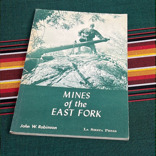 Mines of the East Fork by John Robinson - Scarce book on East Fork of San Gabriel River