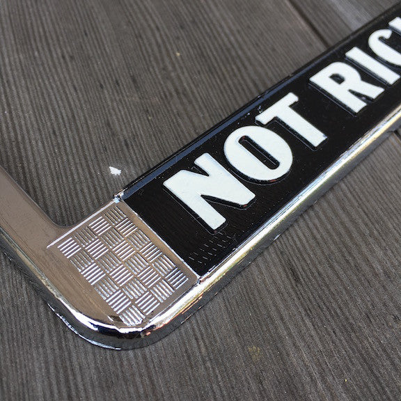 License Plate Frame - Not Rich, Just Rad